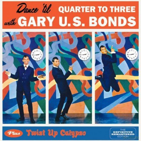 Gary U.S Bonds: Dance til Quarter To Three [CD]