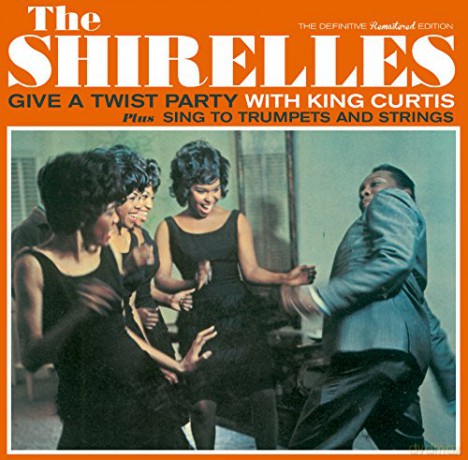 Shirelles: Give A Twist Party With King Curtis [CD]