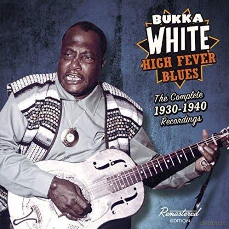Bukka White: High Fever Blues - The Complete 1930-1940 Recordings [CD]
