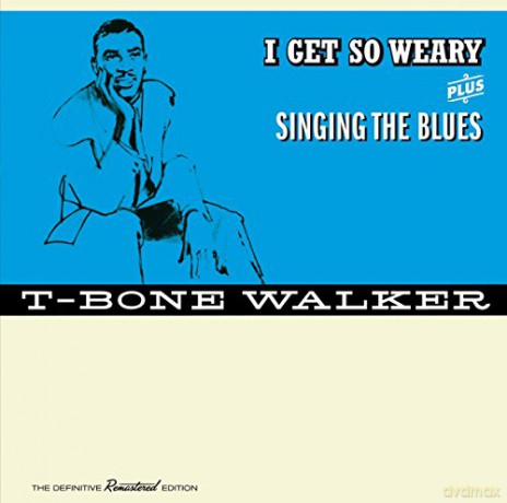 T-Bone Walker: I Get So Weary [CD]