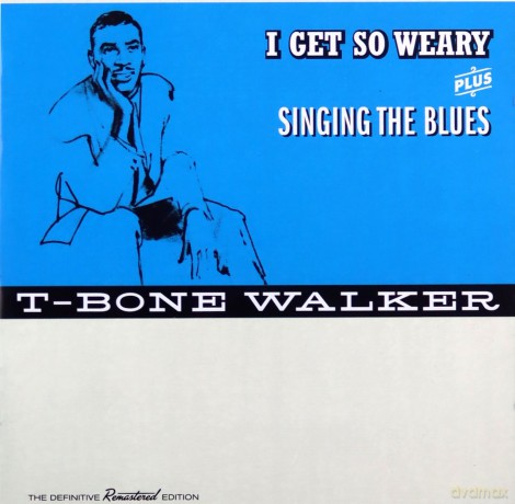 T-Bone Walker: I Get So Weary [CD]
