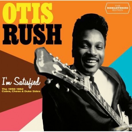 Otis Rush: Im Satisfied [CD]