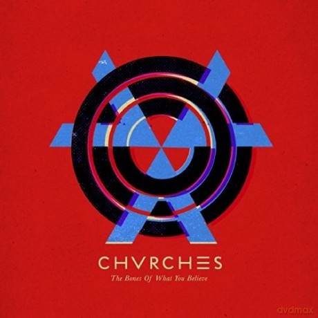 Chvrches: The Bones Of What You Believe [CD]