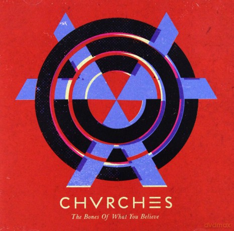 Chvrches: The Bones Of What You Believe [CD]
