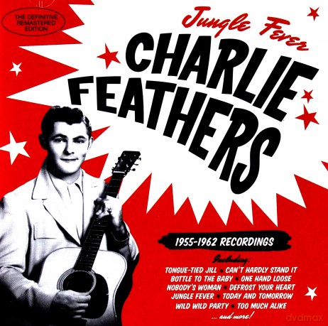 Charlie Feathers: Jungle Fever 1955-1962 Recordings [CD]