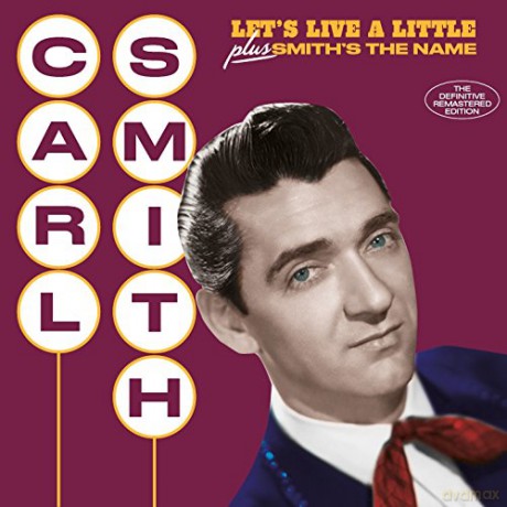 Carl Smith: Lets Live A Little [2CD]