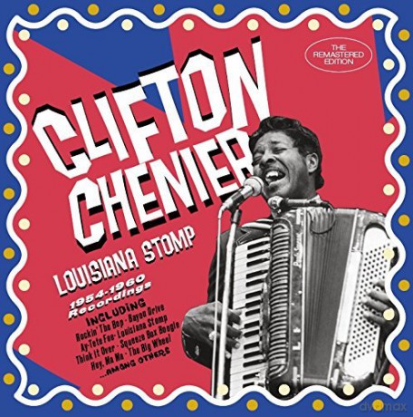 Clifton Chenier: Louisiana Stomp - 1954-1960 Recordings [CD]