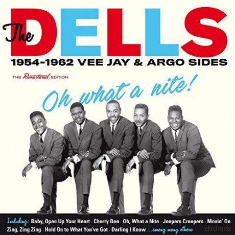 The Dells: Oh What A Nite! 1954-1962 Vee Jay & Argo Sides [CD]