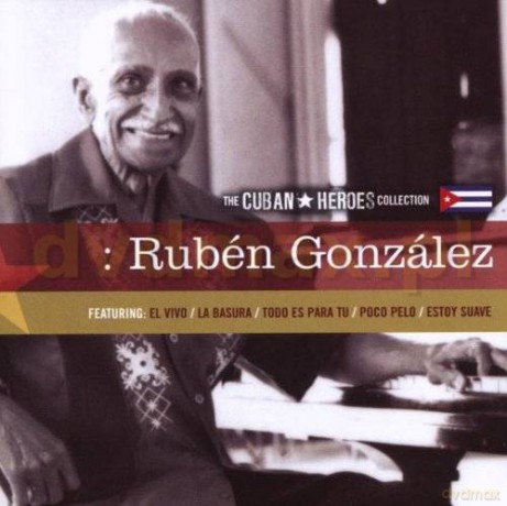 Ruben Gonzalez: The Cuban Heroes Collection - Ruben Gonzalez [CD]