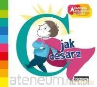 Akademia Mądrego Dziecka. C jak cesarz [KSIĄŻKA]