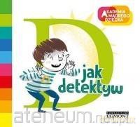Akademia Mądrego Dziecka. D jak detektyw [KSIĄŻKA]