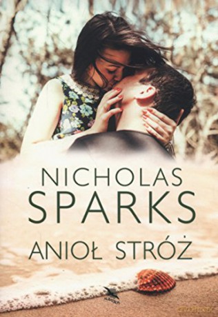 Anioł stróż - Nicholas Sparks [KSIĄŻKA]