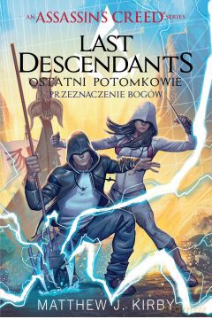 Assassin's Creed: Last Descendants. Przeznaczenie - Matthew J. Kirby [KSIĄŻKA]