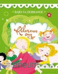 Bajki na dobranoc. Kolorowe sny [KSIĄŻKA]