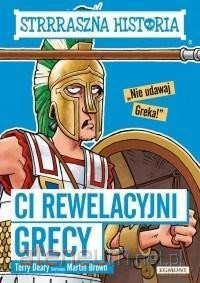 Ci rewelacyjni Grecy - Terry Deary, Martin Brown [KSIĄŻKA]