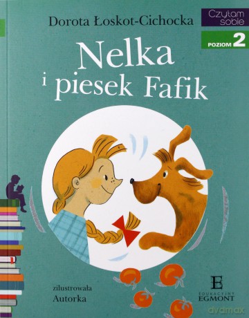 Czytam sobie. Nelka i piesek Fafik - Dorota Łoskot-Cichocka [KSIĄŻKA]