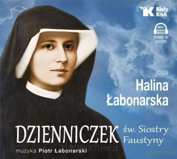 Dzienniczek św. Siostry Faustyny - Św. Faustyna [AUDIOBOOK]