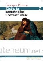 Historia samotności i samotników - Minois Georges [KSIĄŻKA]