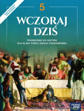 Historia Szkoła podstawowa 5 Wczoraj i dziś Podręcznik [KSIĄŻKA]