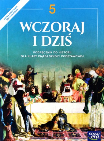 Historia Szkoła podstawowa 5 Wczoraj i dziś Podręcznik [KSIĄŻKA]