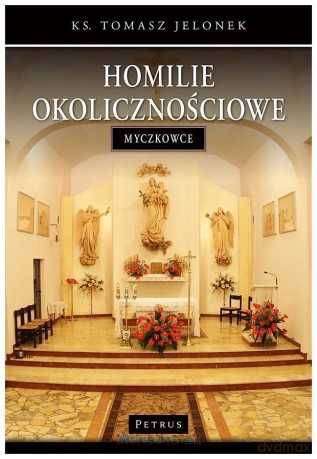 Homilie okolicznościowe (Tom 4) - Ks. Tomasz Jelonek [KSIĄŻKA]