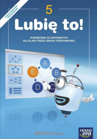 Informatyka Szkoła podstawowa 5 Lubię to! Podręcznik [KSIĄŻKA]