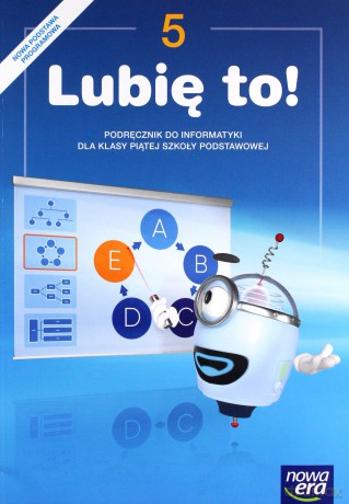 Informatyka Szkoła podstawowa 5 Lubię to! Podręcznik [KSIĄŻKA]
