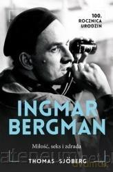 Ingmar Bergman. Miłość, seks i zdrada - Thomas Sjoberg [KSIĄŻKA]