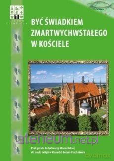 Katechizm LO 1 Być świadkiem zmartwychwstałego w Kościele podręcznik [KSIĄŻKA]