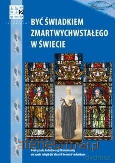 Katechizm LO 2 Być świadkiem zmartwychwstałego w Kościele podręcznik [KSIĄŻKA]
