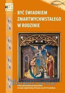 Katechizm LO 3 Być świadkiem zmartwychwstałego w Kościele podręcznik [KSIĄŻKA]