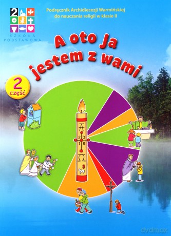 Katechizm Szkoła podstawowa 2 A oto ja jestem.. Podręcznik + karty pracy [KSIĄŻKA]