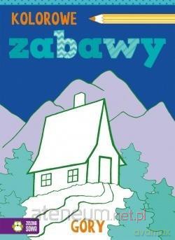 Kolorowe zabawy. Góry [KSIĄŻKA]