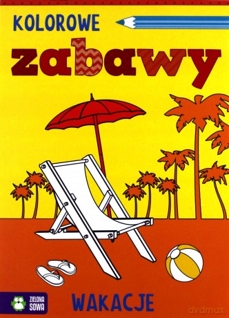 Kolorowe zabawy. Wakacje [KSIĄŻKA]