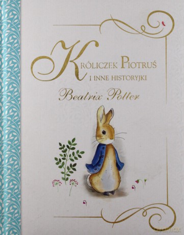 Króliczek Piotruś i inne historyjki - Beatrix Potter [KSIĄŻKA]