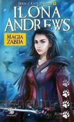 Magia zabija. Seria z Kate Daniels (Tom 5) - Ilona Andrews [KSIĄŻKA]