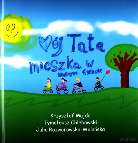 Mój tata mieszka w innym świecie [KSIĄŻKA]