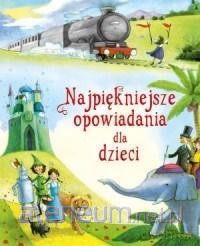 Najpiękniejsze opowiadania dla dzieci [KSIĄŻKA]