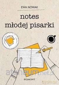 Notes młodej pisarki - Ewa Nowak, Agata Dębicka [KSIĄŻKA]