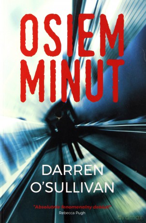 Osiem minut - Darren O'Sullivan [KSIĄŻKA]