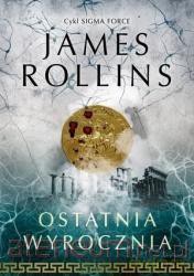 Ostatnia wyrocznia. Cykl Sigma Force (Tom 5) - James Rollins [KSIĄŻKA]
