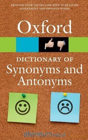 Oxford Dictionary of Synonyms and Antonyms [KSIĄŻKA]