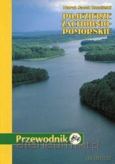Przewodnik - Pojezierze Zachodnio-Pomorskie - Marek Jacek Rumiński [KSIĄŻKA]