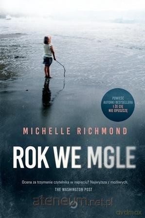 Rok we mgle - Michelle Richmond [KSIĄŻKA]