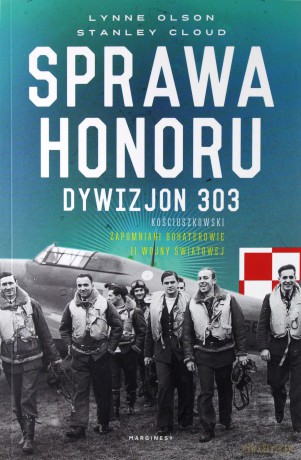 Sprawa honoru. Dywizjon 303 - Stanley Cloud, Lynn Olson [KSIĄŻKA]