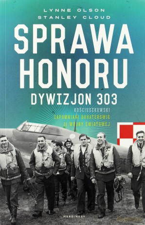 Sprawa honoru. Dywizjon 303 - Stanley Cloud, Lynn Olson [KSIĄŻKA]