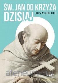 Święty Jan od Krzyża dzisiaj [KSIĄŻKA]