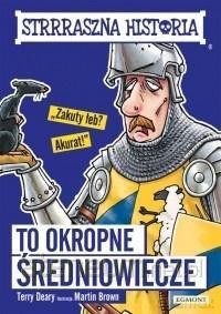 To okropne średniowiecze [KSIĄŻKA]