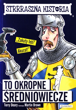 To okropne średniowiecze [KSIĄŻKA]