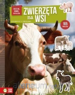 Uczę się, bawię, przyklejam. Zwierzęta na wsi [KSIĄŻKA]